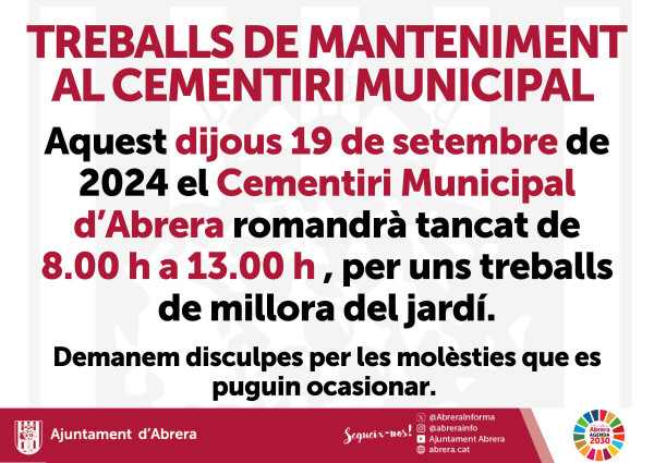 Aquest dijous 19 de setembre el Cementiri Municipal d'Abrera romandrà tancat de 8.00 h a 13.00 h per uns treballs de manteniment a la zona del jardí