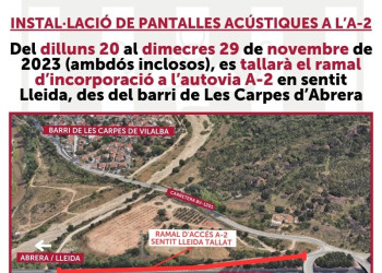 Del dilluns 20 al dilluns 29 de novembre (ambdós inclosos), es tallarà el ramal d’incorporació a l’autovia A-2 en sentit Lleida, des del barri de Les Carpes d’Abrera, per treballs d'instal·lació de pantalles acústiques