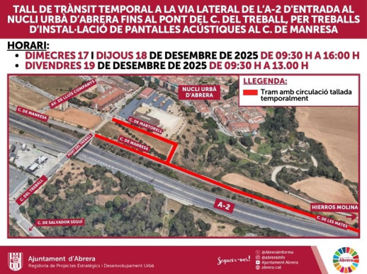 Dimecres 17, dijous 18 i divendres 19 de desembre de 2025, queda tallat temporalment, en horari diürn, la via lateral d'accés a Abrera fins al pont del Treball